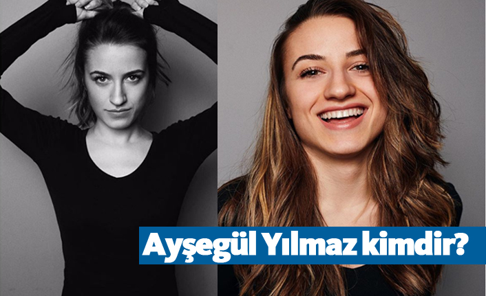 Çok Güzel Hareketler Bunlar 2 Oyuncusu Ayşegül Yılmaz kimdir?