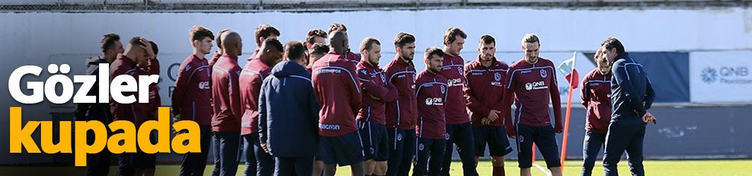 Trabzonspor'da gözler kupada