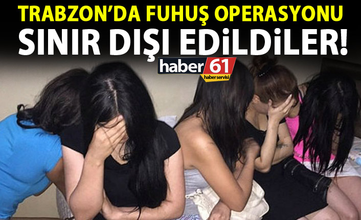Trabzon’da fuhuşla mücadele sürüyor. 4 Şubat 2019