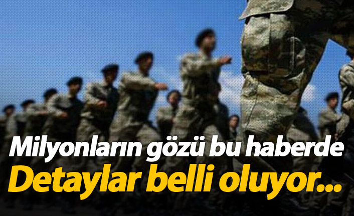 Milyonların gözü yeni askerlik sisteminde