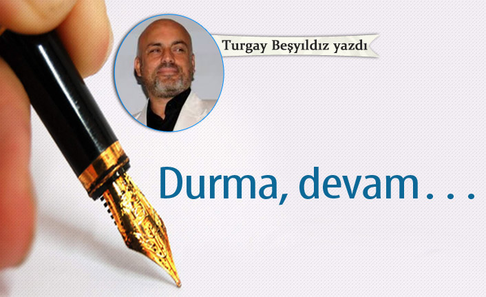 Durma, devam…