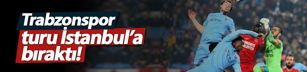Trabzonspor Ümraniyespor'u geçemedi!