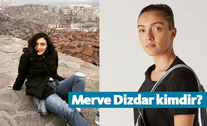 Merve Dizdar kimdir, nerelidir, kaç yaşındadır?