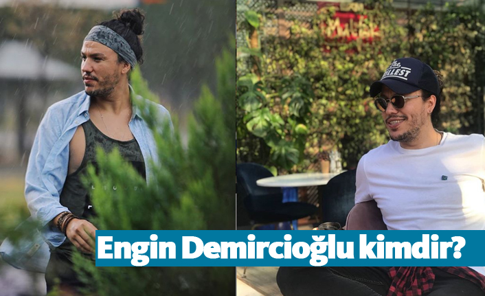 Çok Güzel Hareketler Bunlar 2 Oyuncusu Engin Demircioğlu kimdir?