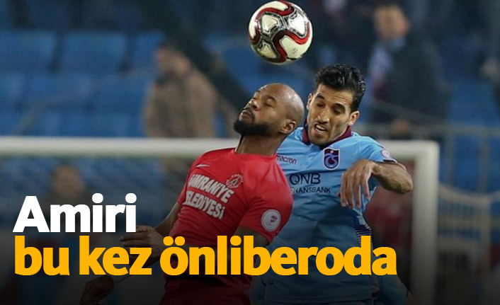 Amiri bu kez önliberoda