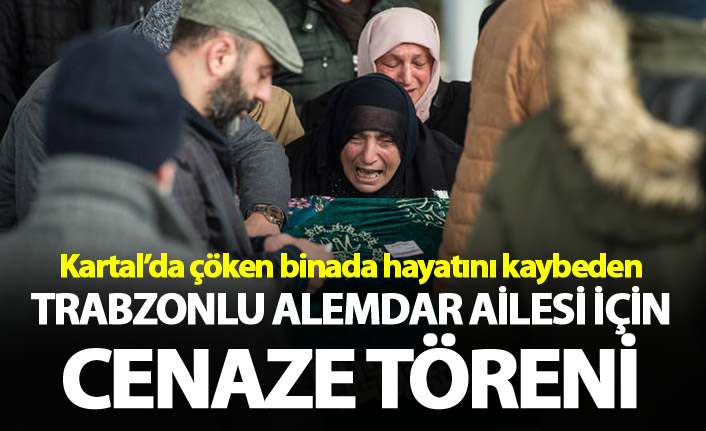 Trabzonlu Alemdar ailesi için cenaze töreni