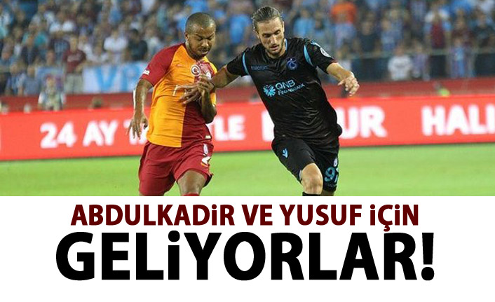 Yusuf ve Abdulkadir için geliyorlar!