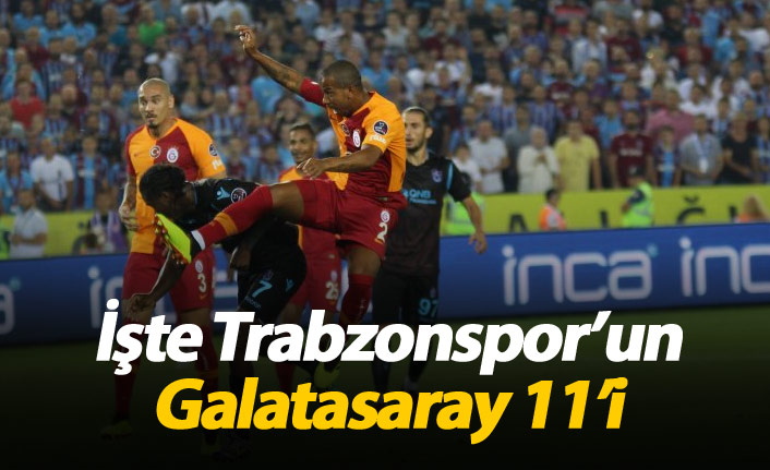 İşte Trabzonspor’un Galatasaray kadrosu!