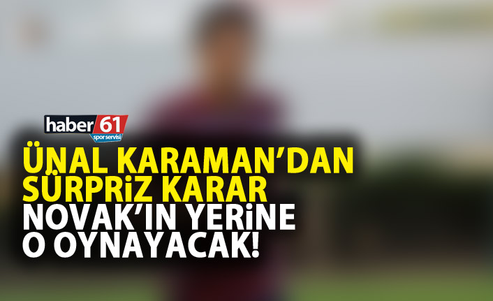 Trabzonspor'da Novak'ın yerine o oynayacak! Sürpriz karar!