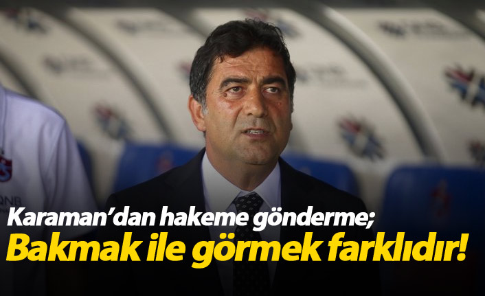 Ünal Karaman: “Bazı kayıplar kazançtır, doğru bakmaya devam edeceğiz”