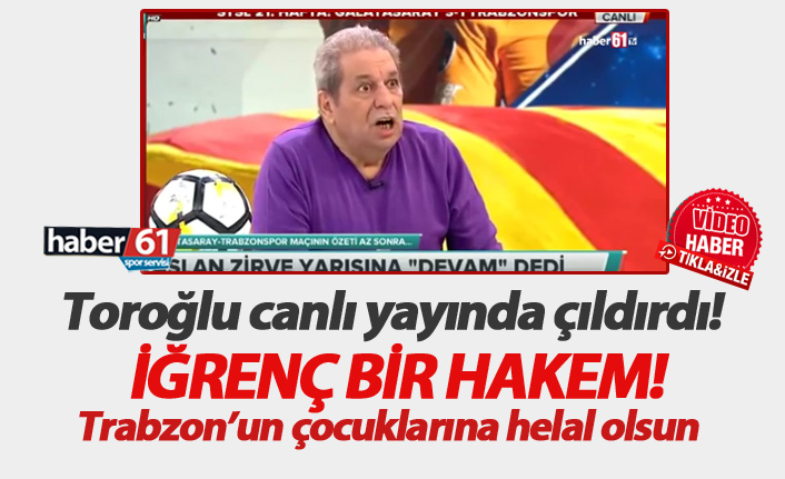 Erman Toroğlu: İğrenç bir hakem, Trabzonsporlu çocuklara helal olsun