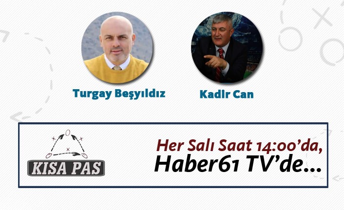 'Kısa Pas' Haber61 TV'de!
