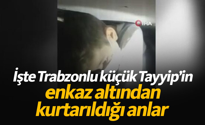 Trabzonlu Tayyip'in kurtarılma anı kamerada!