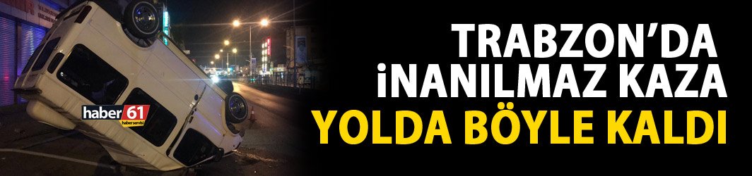 Trabzon’da dolmuş ters döndü!