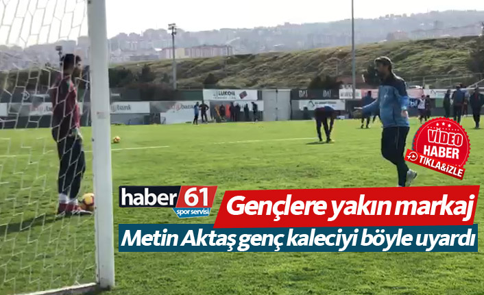 Metin Aktaş genç Muzaffer'i böyle çalıştırıyor