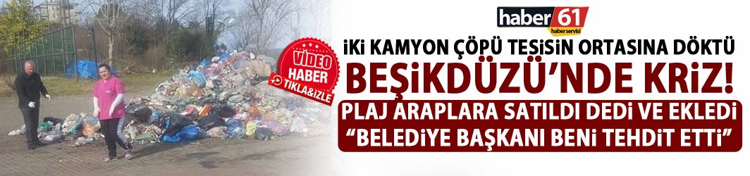 Beşikdüzü’nde şimdi de çöp krizi!