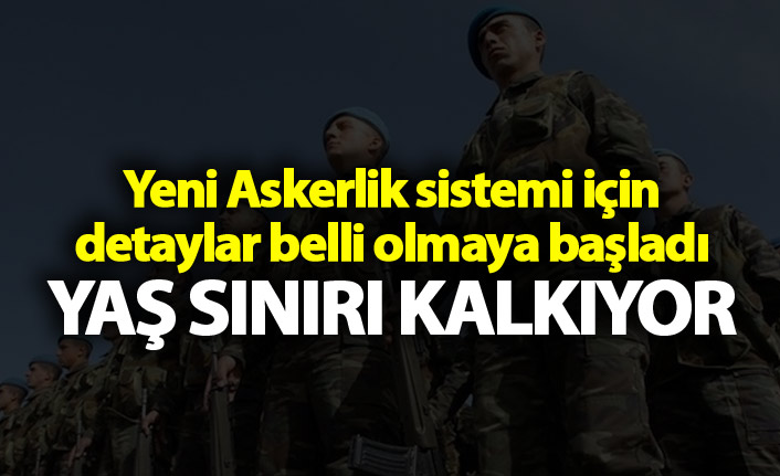 Yeni Askerlik sistemi için detaylar belli olmaya başladı