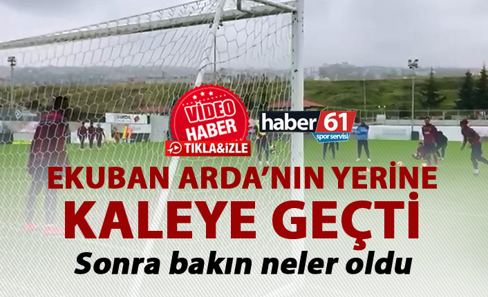 Ekuban Arda’nın yerine kaleye geçti