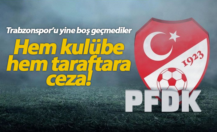 PFDK Trabzonspor'u boş geçmedi!