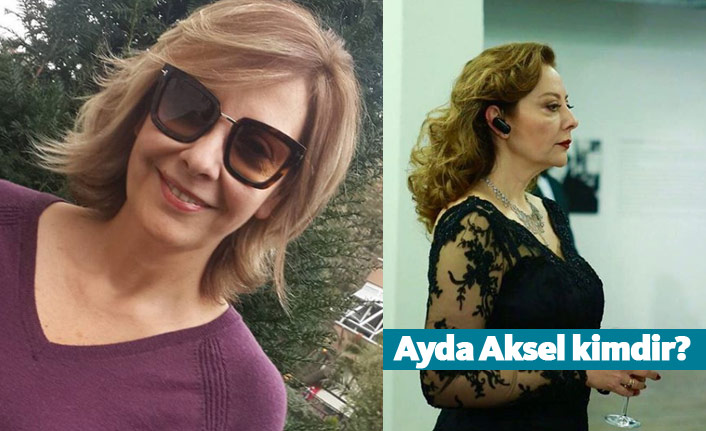 Ayda Aksel kimdir, nerelidir, kaç yaşındadır?