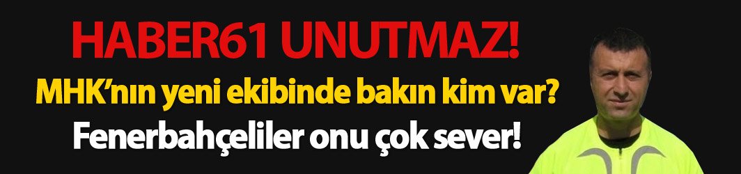 Yılların şaibeli hakemi Nihat Mızrak yeni MHK'da!