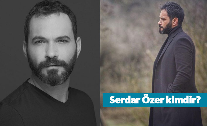 Hercai dizisi oyuncusu Serdar Özer kimdir?