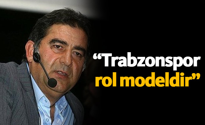 "Trabzonspor rol modeldir"
