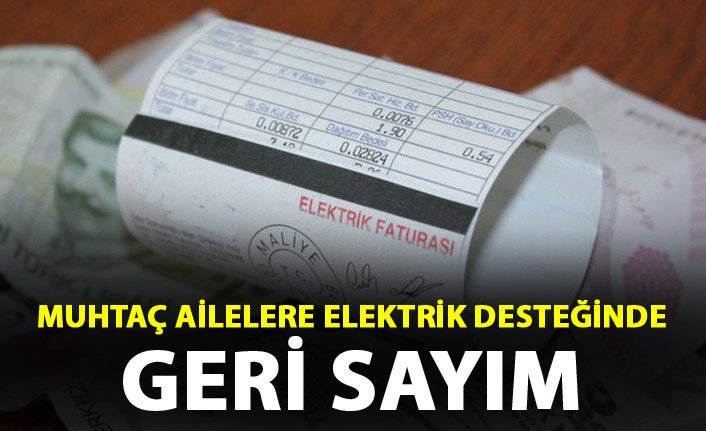 Muhtaç ailelere elektrik desteğinde geri sayım