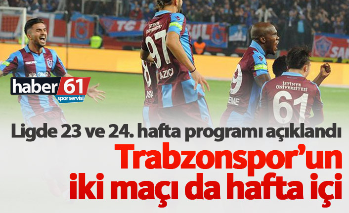 Trabzonspor'un iki maçı da hafta içi