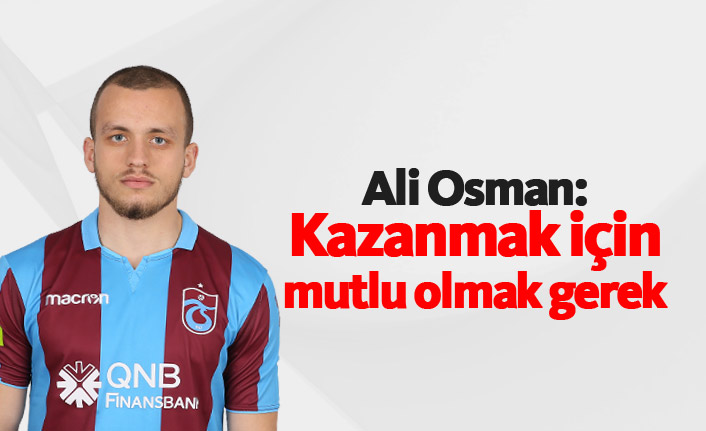 Ali Osman Karnapoğlu: Kazanmak için mutlu olmak gerek