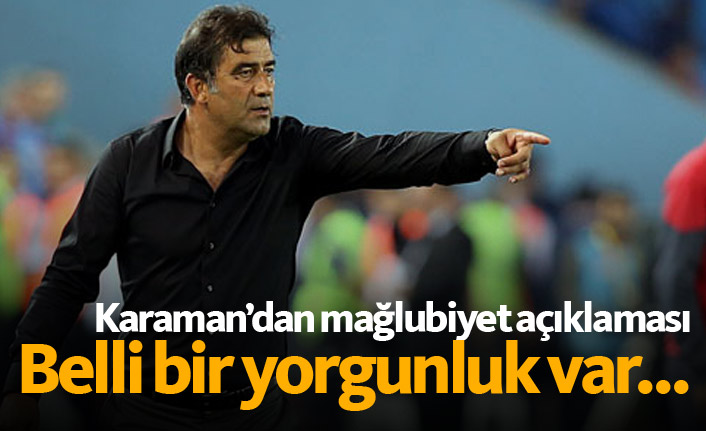 Ünal Karaman: “Şartlar ne olursa olsun dik duracağız”