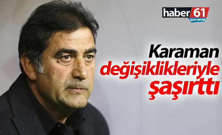 Trabzonspor'da Karaman değişiklikleriyle şaşırttı
