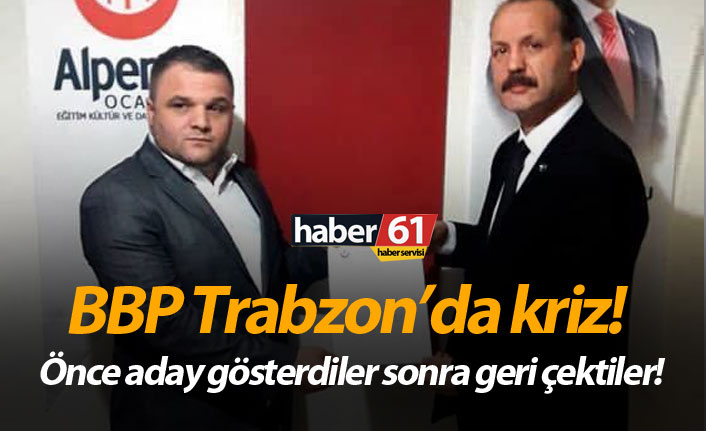 BBP Trabzon'da kriz!