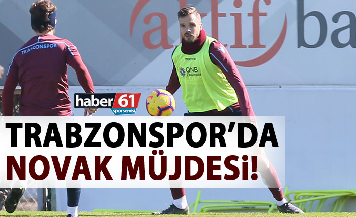 Trabzonspor'a Novak müjdesi!