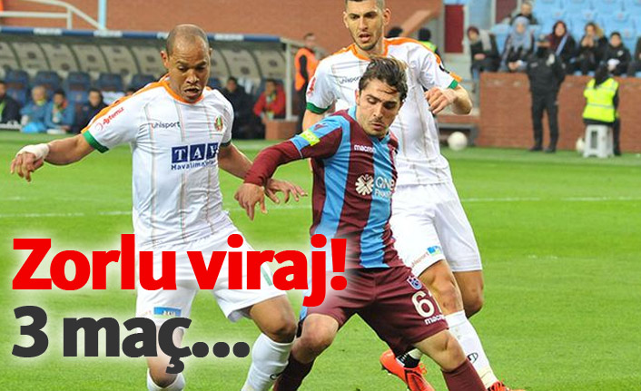 3 maçlık zorlu viraj
