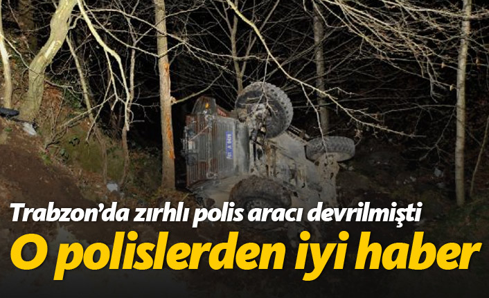Trabzon'da kaza yapan polislerden iyi haber
