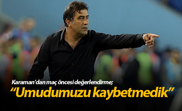 Karaman: “Sakatlıklar bizi zorladı ama umudumuzu kaybetmedik”