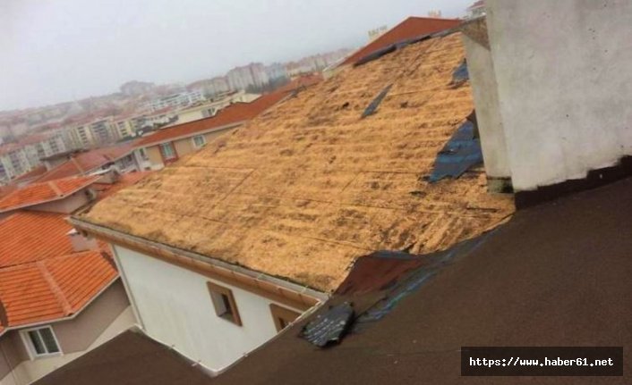 Fırtına çatıları uçurdu!