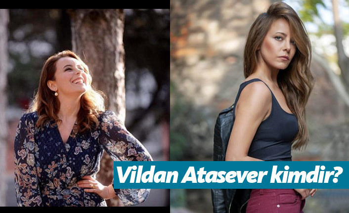 Vildan Atasever kimdir, nerelidir, kaç yaşındadır?