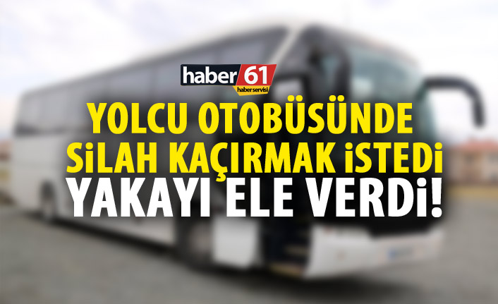 Yolcu otobüsüyle silah kaçırmak istedi! Yakalandı!