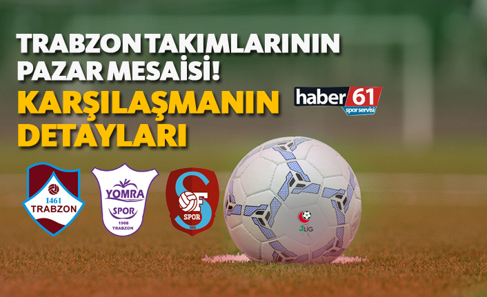 Trabzon ekipleri sahada: Yomraspor, 1461 Trabzon ve Ofspor puan bıraktı
