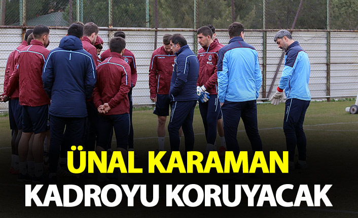Ünal Karaman kadroyu koruyacak