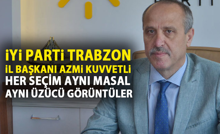 Azmi Kuvvetli: Her seçim aynı masal, aynı üzücü görüntüler