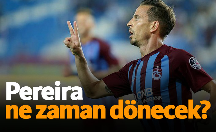 Pereira ne zaman dönecek?