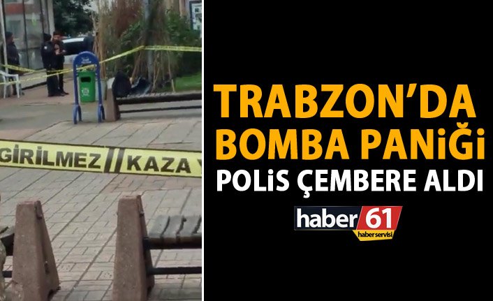 Trabzon’da bomba paniği