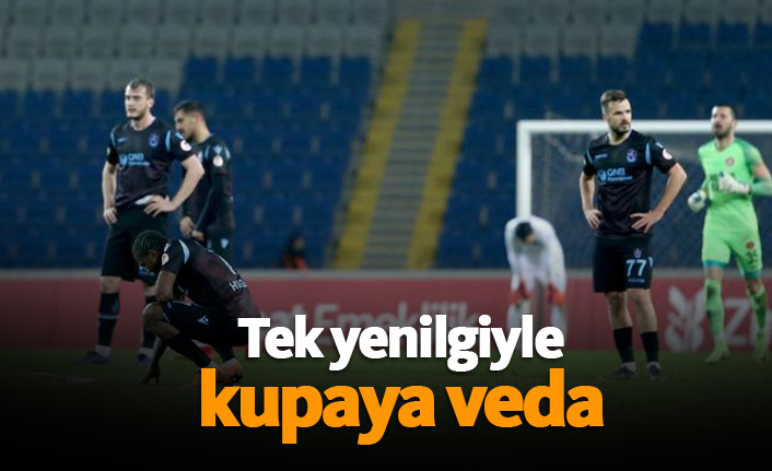 Trabzonspor tek yenilgiyle kupaya veda etti