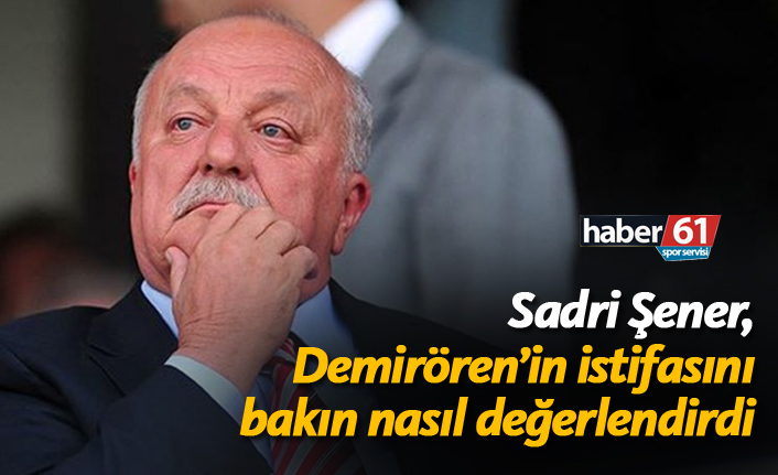 Sadri Şener Demirören'in istifasını bakın nasıl değerlendirdi
