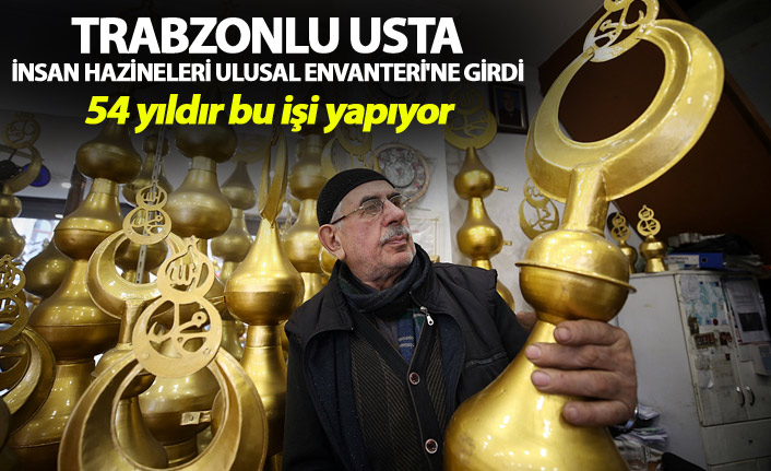 Trabzonlu usta İnsan Hazineleri Ulusal Envanteri'ne girdi