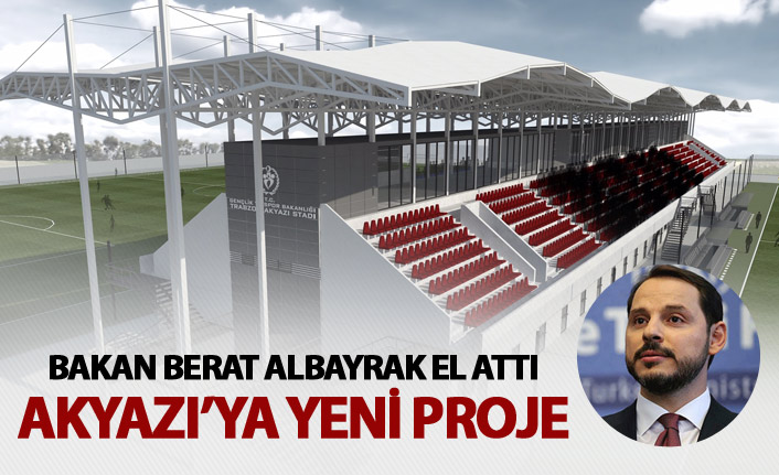 Bakan Albayrak Akyazı'daki projeye el attı