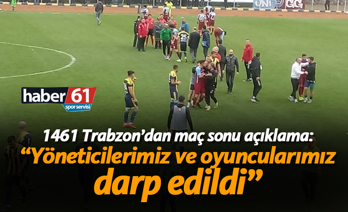 1461 Trabzon'dan maç sonu açıklama: "Yöneticilerimiz ve oyuncularımız darp edildi"
